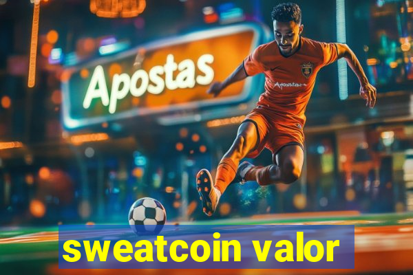 sweatcoin valor